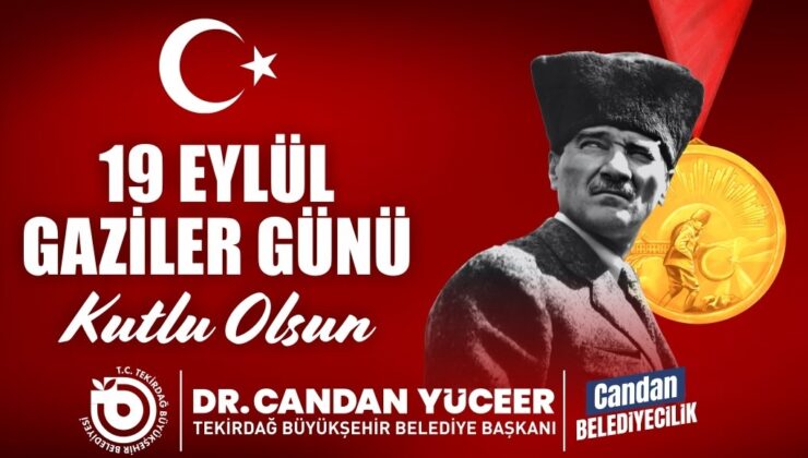 BAŞKAN CANDAN YÜCEER’İN 19 EYLÜL GAZİLER GÜNÜ MESAJI