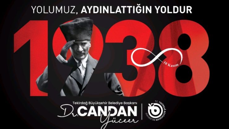 Büyükşehir Belediye Başkanı Dr. Candan Yüceer; “Atatürk 10 Kasımda Değil Her Gün Kalbimizdedir”