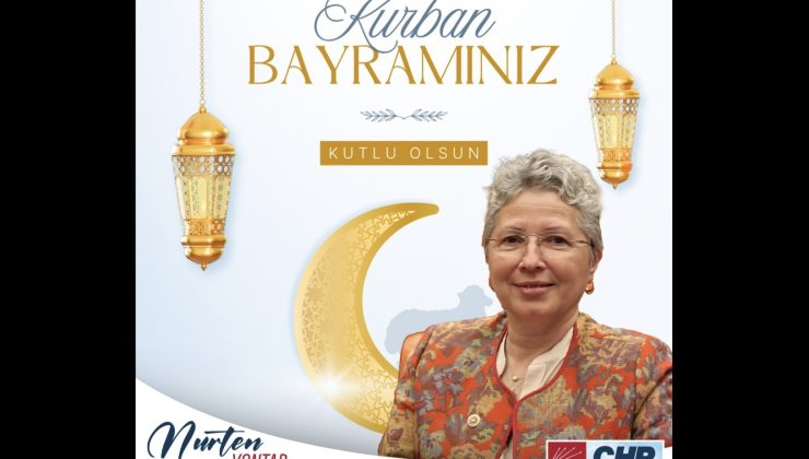 CHP Tekirdağ Milletvekili Nurten Yontar; “Barış ve Kardeşlik İçinde Bir Bayram Diliyorum”