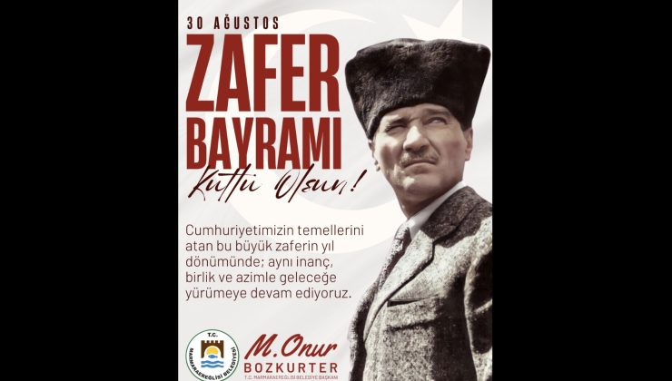 Marmara Ereğlisi Belediye Başkanı M.Onur Bozkurter; “30 Ağustos Özgürlük Mücadelemizin Destanıdır”
