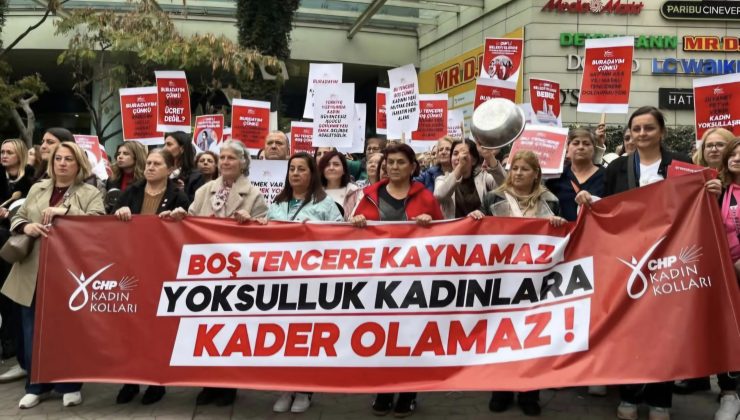 CHP’li Kadınlardan Yoksulluğa Karşı Ortak Ses: “Kadın Ayağa Kalkarsa Türkiye Ayağa Kalkar!”
