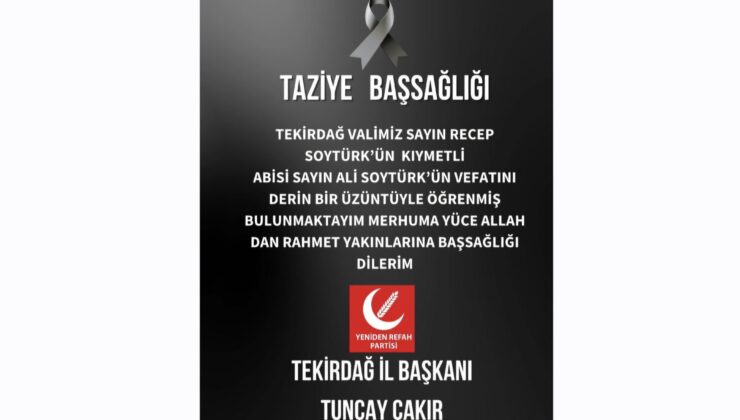 ​Başkan Tuncay Çakır’dan Vali Soytürk’e Taziye Mesajı